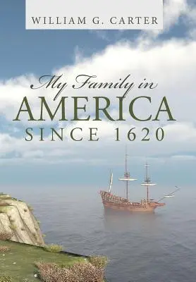 Családom Amerikában 1620 óta - My Family in America since 1620