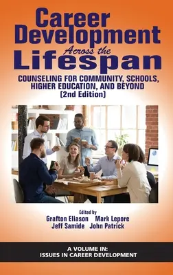 Karrierfejlesztés az egész életpálya során: Tanácsadás a közösség, az iskolák, a felsőoktatás és azon túl (2. kiadás) (HC) - Career Development Across the Lifespan: Counseling for Community, Schools, Higher Education, andBeyond (2nd Edition) (HC)