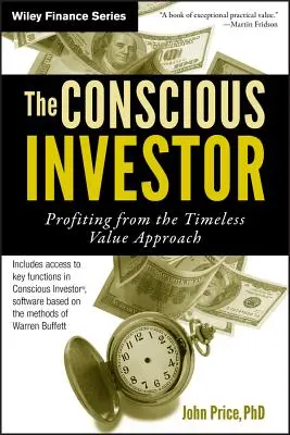 A tudatos befektető: Az időtlen értékszemlélet hasznosítása - The Conscious Investor: Profiting from the Timeless Value Approach