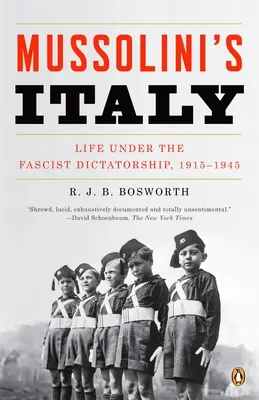 Mussolini Olaszországa: Az élet a fasiszta diktatúra alatt, 1915-1945 - Mussolini's Italy: Life Under the Fascist Dictatorship, 1915-1945