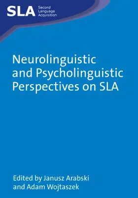 A Sla neurolingvisztikai és pszicholingvisztikai perspektívái - Neurolinguistic and Psycholinguistic Perspectives on Sla