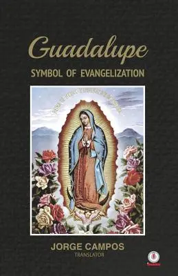 Guadalupe: Az evangelizáció szimbóluma - Guadalupe: Symbol of Evangelization