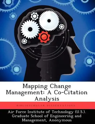 A változásmenedzsment feltérképezése: A Co-Citation Analysis - Mapping Change Management: A Co-Citation Analysis