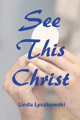 Lásd ezt a Krisztust - See This Christ