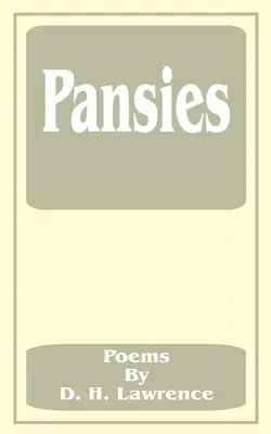 Pansies: Lawrence versei - Pansies: Poems by D. H. Lawrence