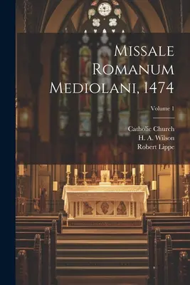 Missale romanum Mediolani, 1474; 1. kötet - Missale romanum Mediolani, 1474; Volume 1