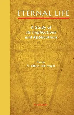 Az örök élet: Tanulmány annak következményeiről és alkalmazásáról - Eternal Life: A Study of Its Implications and Applications