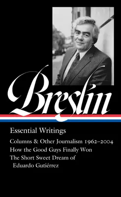 Essential Writings (Loa #377) - Jimmy Breslin: Essential Writings (Loa #377)