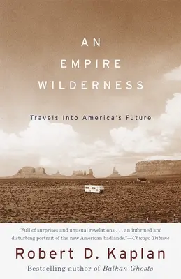 Egy birodalmi vadon: Utazás Amerika jövőjébe - An Empire Wilderness: Travels into America's Future