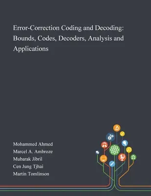 Hibajavító kódolás és dekódolás: Határok, kódok, dekóderek, elemzés és alkalmazások - Error-Correction Coding and Decoding: Bounds, Codes, Decoders, Analysis and Applications