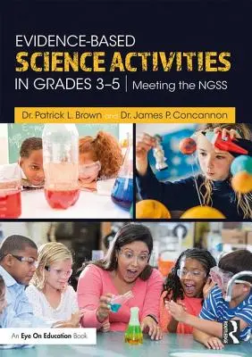 Bizonyítékalapú természettudományos tevékenységek 3-5. osztályban: Az NGSS teljesítése - Evidence-Based Science Activities in Grades 3-5: Meeting the NGSS