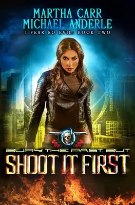 Temesd el a múltat, de előbb lődd le! Egy városi fantasy akció-kaland - Bury The Past, But Shoot It First: An Urban Fantasy Action Adventure
