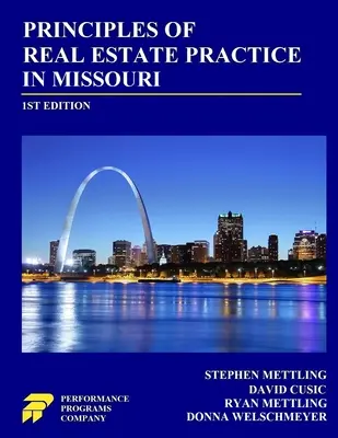 Az ingatlanügyek gyakorlata Missouri államban: 1. kiadás - Principles of Real Estate Practice in Missouri: 1st Edition