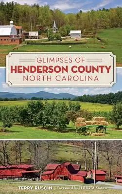 Henderson megye, Észak-Karolina pillanatképei - Glimpses of Henderson County, North Carolina