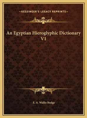 Egyiptomi hieroglifaszótár V1 - An Egyptian Hieroglyphic Dictionary V1