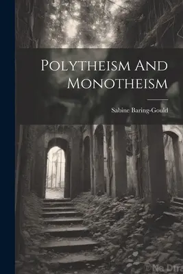 A többistenhit és az egyistenhit - Polytheism And Monotheism