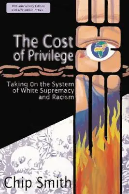 A kiváltság ára: A fehér felsőbbrendűség és a rasszizmus rendszerével való küzdelem - The Cost of Privilege: Taking on the System of White Supremacy and Racism