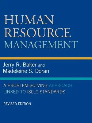 Human Resource Management: Az Isllc szabványokhoz kapcsolódó problémamegoldó megközelítés - Human Resource Management: A Problem-Solving Approach Linked to Isllc Standards