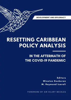 Fejlesztés és diplomácia: A karibi politikai elemzés újraindítása a Covid-19 járvány nyomán - Development and Diplomacy: Resetting Caribbean Policy Analysis in the Aftermath of the Covid-19 Pandemic