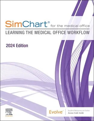 Simchart for the Medical Office (2024): Az orvosi irodai munkafolyamatok elsajátítása - 2024-es kiadás - Simchart for the Medical Office (2024): Learning the Medical Office Workflow - 2024 Edition