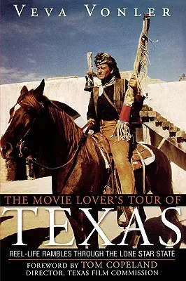 A filmkedvelők texasi körútja: Reel-Life Rambles Through the Lone Star State (Filmzenei barangolások a magányos csillagállamban) - The Movie Lover's Tour of Texas: Reel-Life Rambles Through the Lone Star State