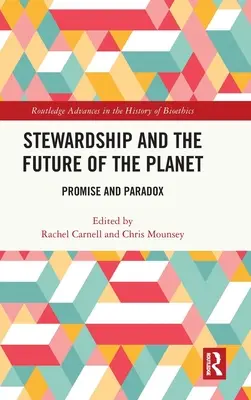 Gondnokság és a bolygó jövője: ígéret és paradoxon - Stewardship and the Future of the Planet: Promise and Paradox