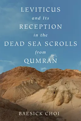 Leviticus és recepciója a qumráni holt-tengeri tekercsekben - Leviticus and Its Reception in the Dead Sea Scrolls from Qumran