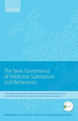 A függőséget okozó anyagok és magatartásformák új irányítása - New Governance of Addictive Substances and Behaviours