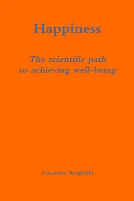 Boldogság: a jólét elérésének tudományos útja - Happiness: the scientific path to achieving well-being