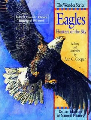 Sasok: Az ég vadászai: Történet és tevékenységek - Eagles: Hunters of the Sky: A Story and Activities