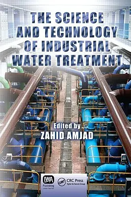 Az ipari vízkezelés tudománya és technológiája - The Science and Technology of Industrial Water Treatment