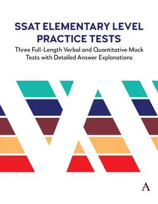 SSAT Elementary Level Practice Tests: Három teljes hosszúságú szóbeli és mennyiségi próbateszt részletes válaszmagyarázatokkal - SSAT Elementary Level Practice Tests: Three Full-Length Verbal and Quantitative Mock Tests with Detailed Answer Explanations