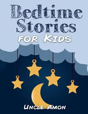 Bedtime Stories for Kids: Lefekvés előtti történetek, szórakoztató tevékenységek és kifestőkönyv! - Bedtime Stories for Kids: Bedtime Stories, Fun Activities, and Coloring Book!
