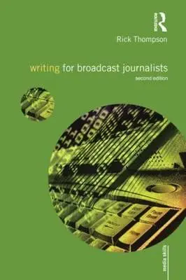 Írásművészet műsorújságíróknak - Writing for Broadcast Journalists