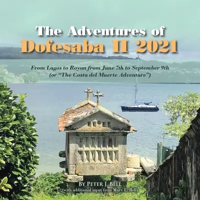 Dofesaba kalandjai Ii 2021: Lagosból Royanba június 7-től szeptember 9-ig (avagy a Costa Del Muerte kaland