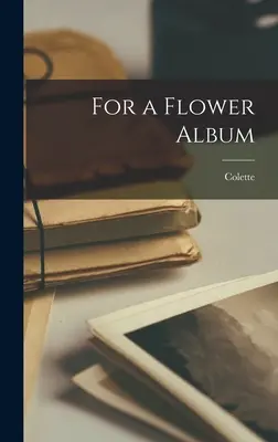 Egy virágalbumhoz - For a Flower Album