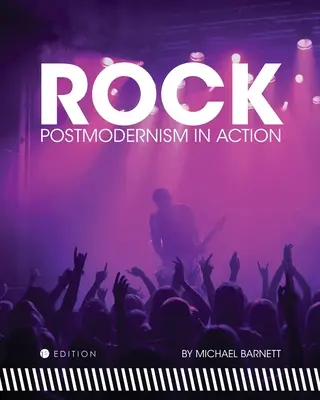 Rock: Posztmodernizmus a gyakorlatban - Rock: Postmodernism in Action