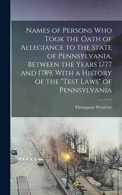 Azon személyek nevei, akik 1777 és 1789 között hűségesküt tettek Pennsylvania államnak, a P