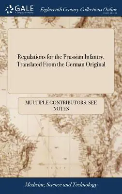 Szabályzat a porosz gyalogság számára. A német eredetiből lefordítva - Regulations for the Prussian Infantry. Translated From the German Original