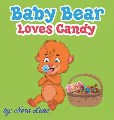 Baby Bear szereti a cukorkát - Baby Bear Loves Candy