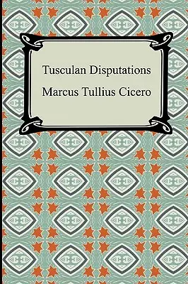 Tusculai disputációk - Tusculan Disputations