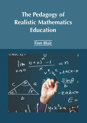 A reális matematikaoktatás pedagógiája - The Pedagogy of Realistic Mathematics Education