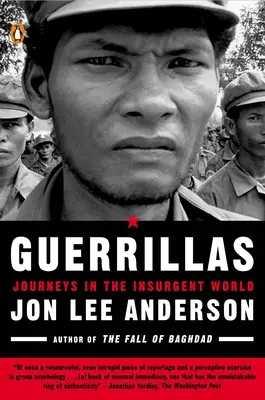 Guerillák: Utazások a lázadók világában - Guerrillas: Journeys in the Insurgent World