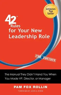 42 szabály az új vezetői szerepedhez (2. kiadás): A kézikönyv, amit nem adtak a kezedbe, amikor alelnök, igazgató vagy menedzser lett belőled - 42 Rules for Your New Leadership Role (2nd Edition): The Manual They Didn't Hand You When You Made VP, Director, or Manager