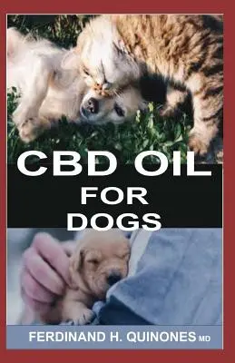 CBD-olaj kutyáknak: Teljes útmutató a CBD-olaj használatáról a kutyák kezeléséhez - CBD Oil for Dogs: A Complete Guide on How to Use CBD Oil O Treat Dogs