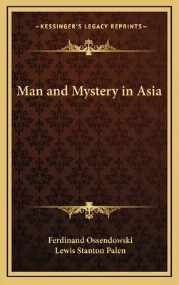 Ember és rejtély Ázsiában - Man and Mystery in Asia