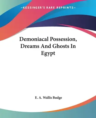 Démoni megszállottság, álmok és szellemek Egyiptomban - Demoniacal Possession, Dreams And Ghosts In Egypt