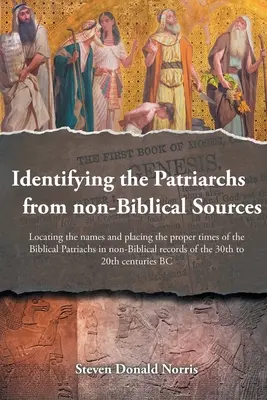A pátriárkák azonosítása nem bibliai forrásokból - Identifying the Patriarchs from non-Biblical Sources