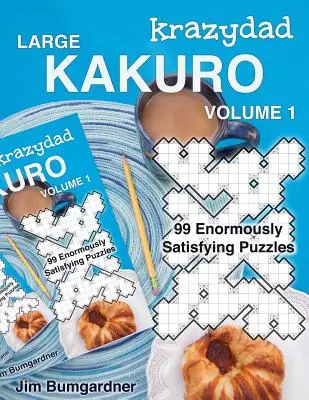 Krazydad Nagy Kakuro 1. kötet: 99 rendkívül kielégítő rejtvény - Krazydad Large Kakuro Volume 1: 99 Enormously Satisfying Puzzles