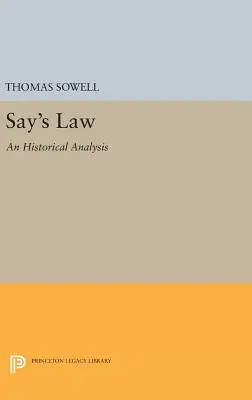 Say törvénye: Egy történelmi elemzés - Say's Law: An Historical Analysis